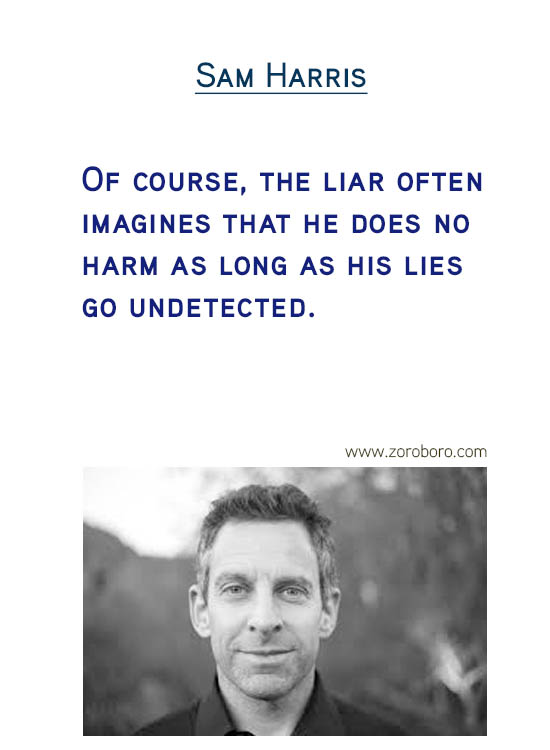 Sam Harris Quotes. Atheism Quotes, Morality Quotes, Belief Quotes, Evidence Quotes, Ignorance Quotes, Religion Quotes, Suffering Quotes, & Free Will Quotes. Sam Harris Thoughts / Quotes