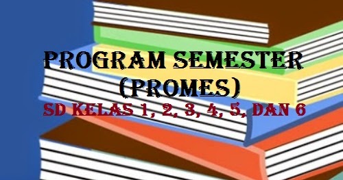 Program Semester Promes Ktsp Kelas 1 6 Sd Sekolahdasar Net Program Semester Promes Ktsp Kelas 1 6 Sd Sekolahdasar Net