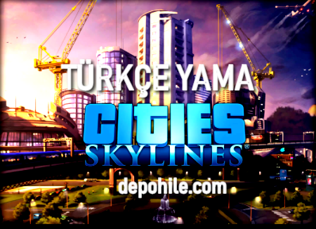 Cities Skylines Deluxe Edition PC Türkçe Yaması İndir %100 2021