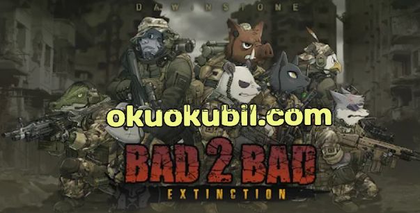 BAD 2 BAD EXTINCTION v2.9.3 Sınırsız Para + Altın Mod Apk Kasım 2020