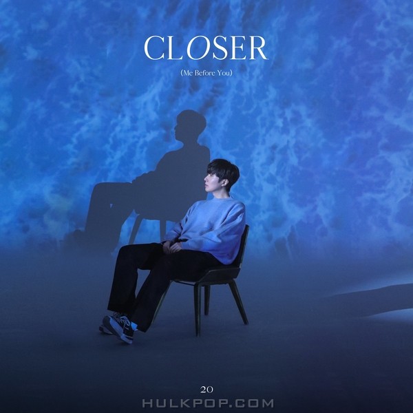 20 Years Of Age – Closer (Me Before You) – Single