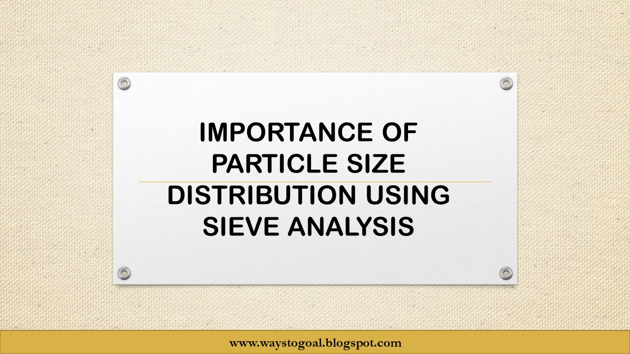 Importance of Particle Size Distribution Using Sieve Analysis