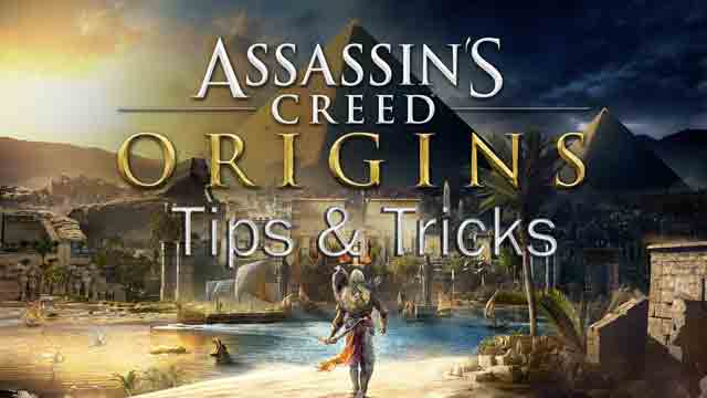 Assassin's Creed Origin : Features, Tips and Tricks