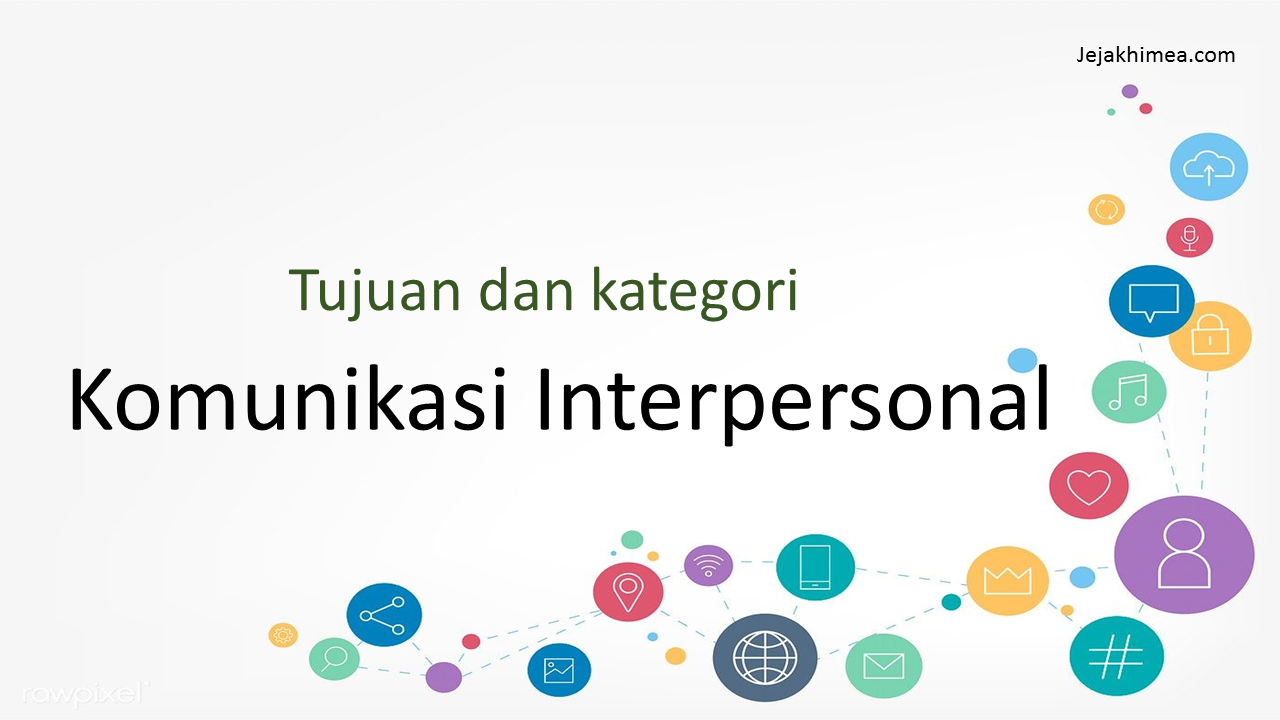 tujuan dan komponen pada komunikasi interpersonal JejakHimea.com