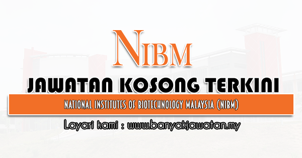 Jawatan Kosong di National Institutes Of Biotechnology