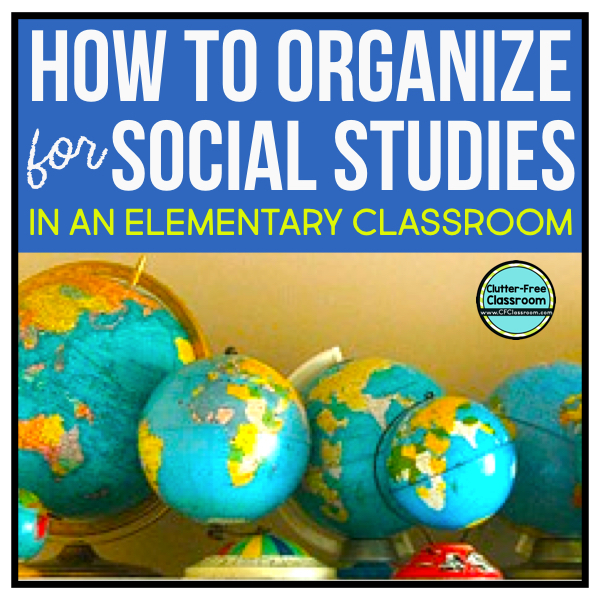 How to Organize and Store Your Social Studies Materials ClutterFree