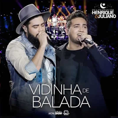 Henrique e Juliano - Vidinha de Balada