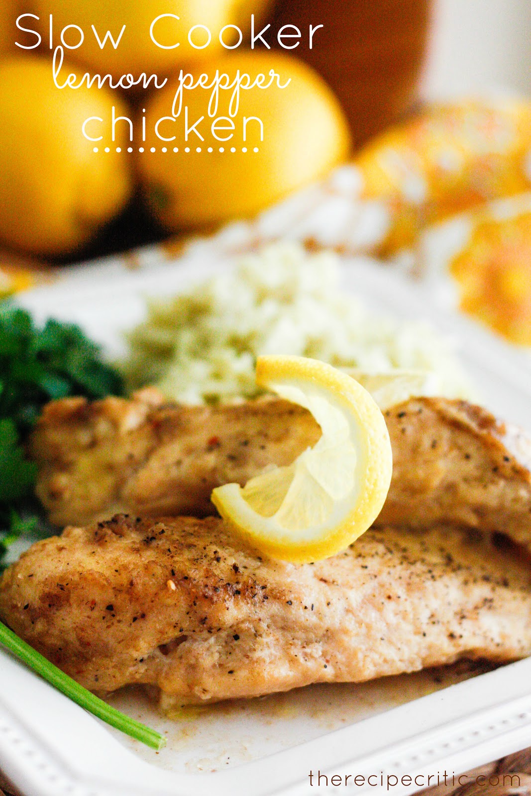 Slow Cooker Lemon Pepper Chicken The Recipe Critic
