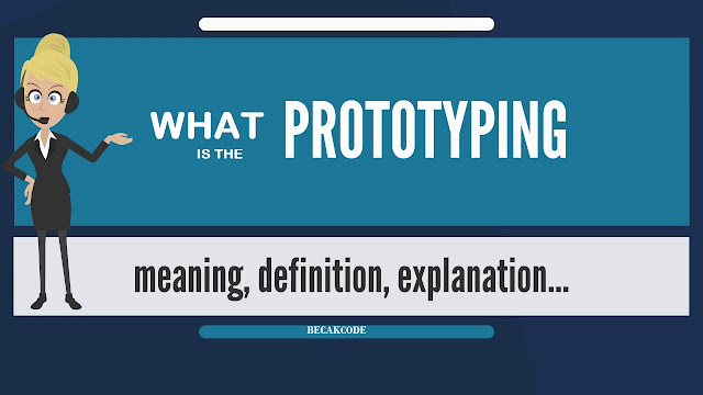Pengertian Prototype:Tahapan-Tahapan,Fungsi,Tujuan,Jenis dan Contohnya Pengertian Prototype:Tahapan-Tahapan,Fungsi,Tujuan,Jenis dan Contohnya
