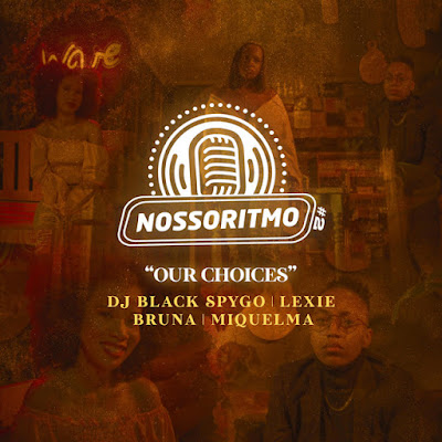 Dj Black Spygo - Nosso Ritmo #2: Our Choices (feat. Shalom Beats, Bruna, Lexie & Miquelma)