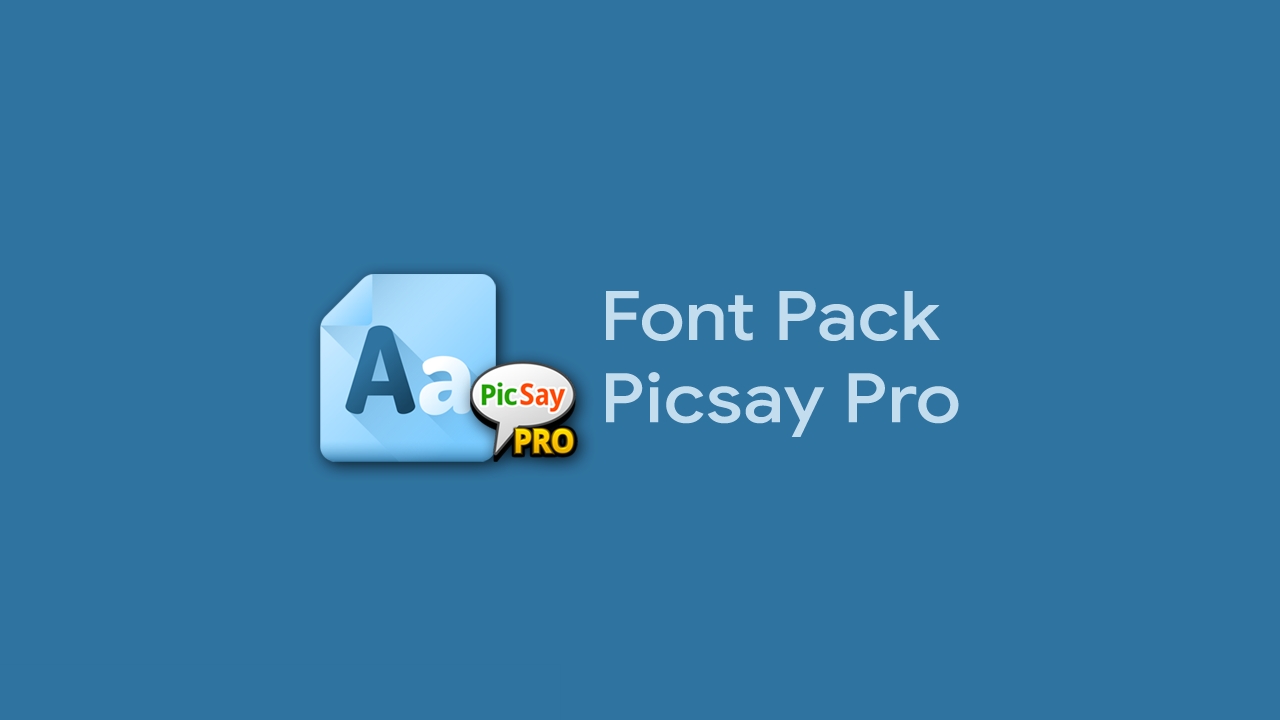 Download Font Pack Picsay Pro Lengkap Terbaru 2020