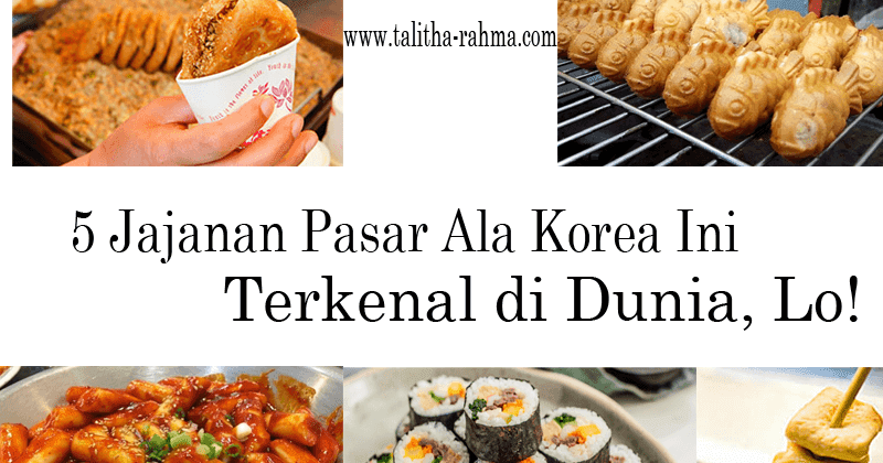 5 Jajanan Pasar Ala Korea Ini Terkenal di Dunia, Lo ...