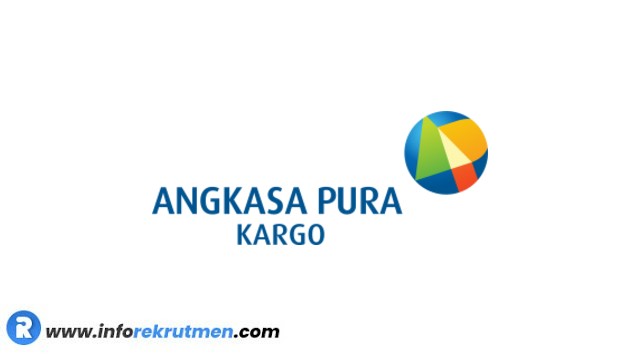 Rekrutmen Terbaru PT. Angkasa Pura Kargo Mei 2021