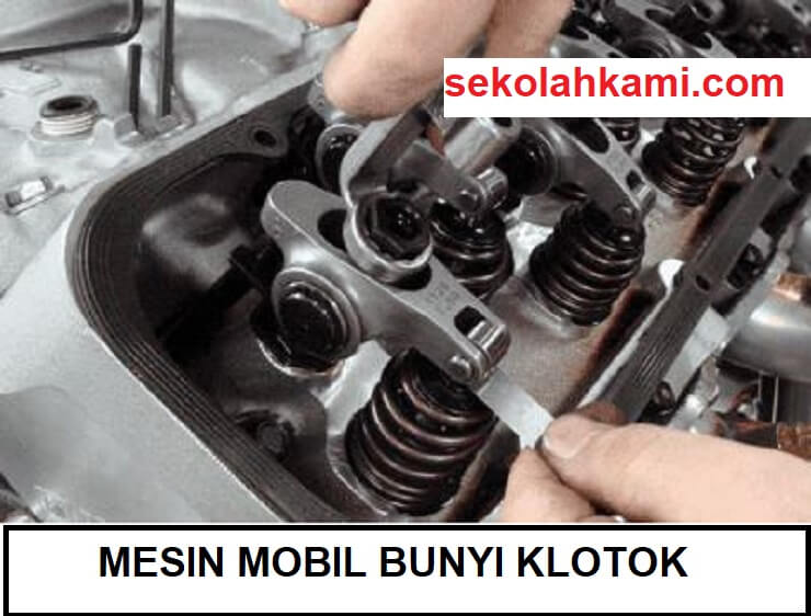 Mesin Mobil Bunyi Klotok Klotok 7 Penyebab Dan Ulasan
