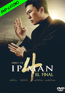 IP MAN 4 – EL FINAL – YIP MAN 4 – THE FINALE – DVD-5 – R1 – DUAL LATINO – 2019 – (VIP)