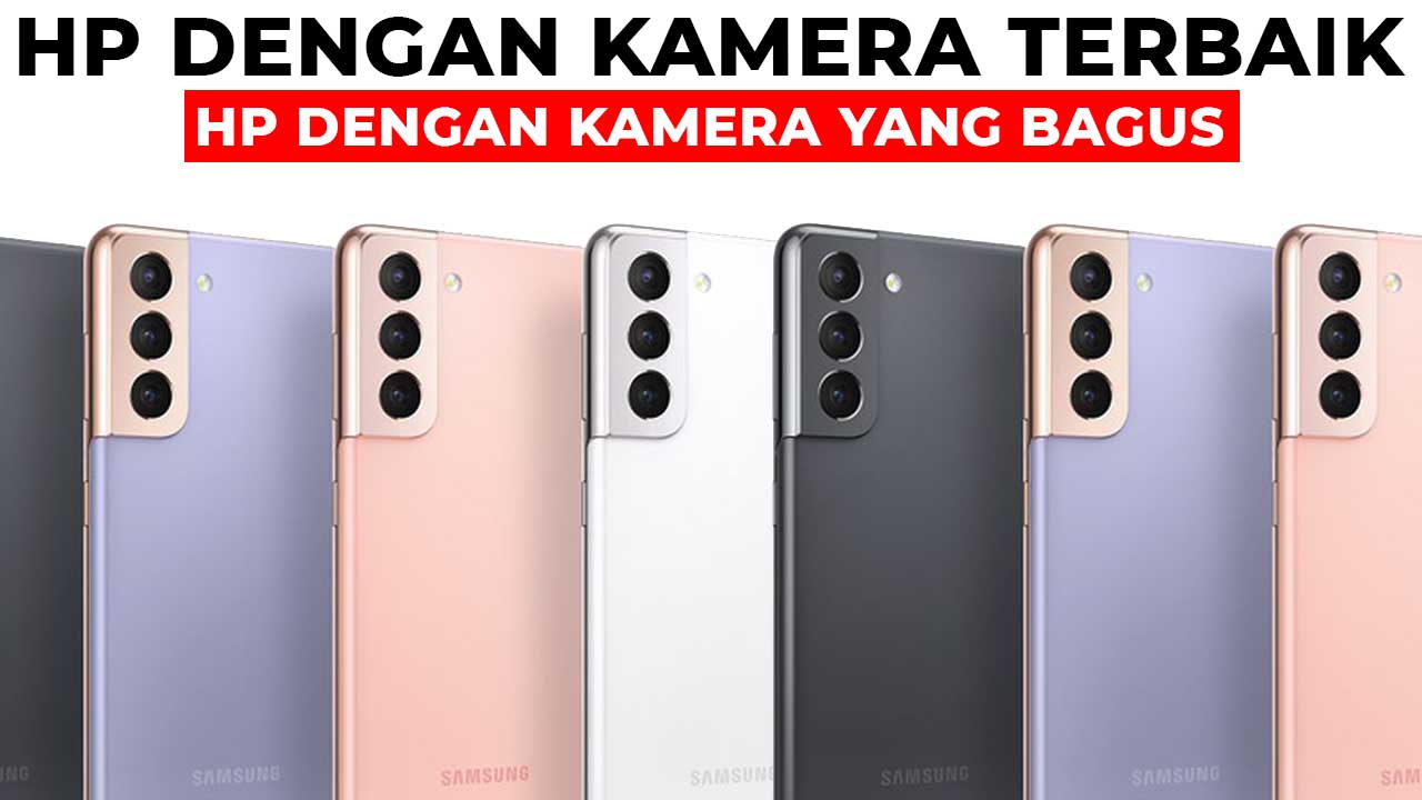 20+ Hp Dengan Kamera Yang Bagus Terbaru Saat Ini - Klikdisini.id