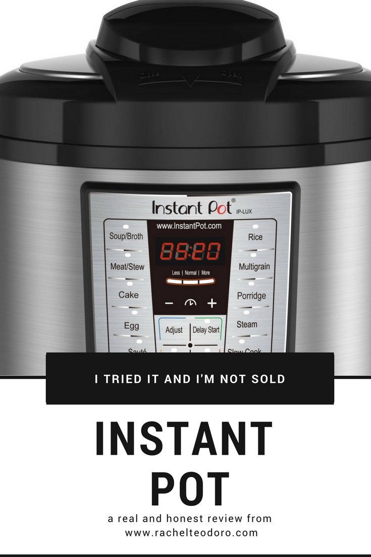 I Tried the Instant Pot and I am Not Sold