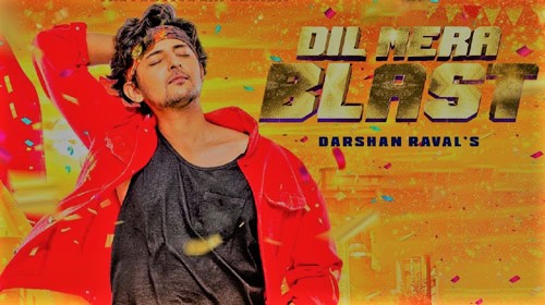 Dil Mera Blast Lyrics by Darshan Raval Lyrics Hub