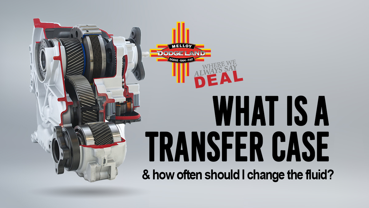 Melloy Dodge What is a transfer case and how often should I change the