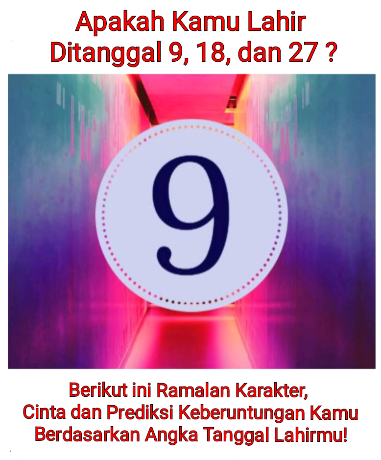 Ketahui Ini Ramalan Karakter Cinta Dan Prediksi Keberuntungan Kamu Berdasarkan Angka Tanggal Lahirmu 9 Webbudi Com