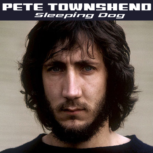 Albums That Should Exist Pete Townshend Sleeping Dog Various Songs