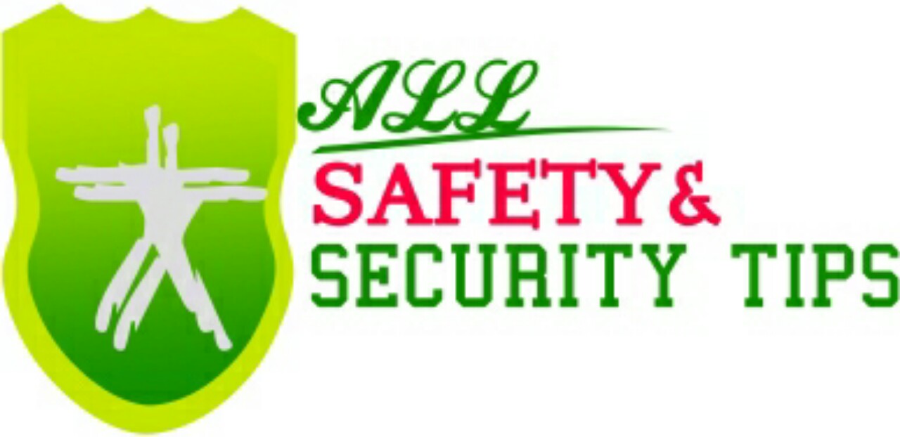 ALL SAFETY AND SECURITY TIPS 