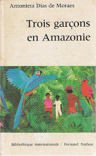 Trois garçons en Amazonie | Antonieta Dias de Moraes | Editions: Fernand Nathan | Collection: Bibliothèque Internacionale | 1973 | Illustrations: Yvon Le Gall | Traduit: Lucia de Almeida-Rodrigues |