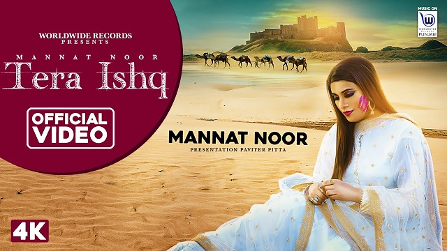 Tera Ishq Lyrics | Mannat Noor