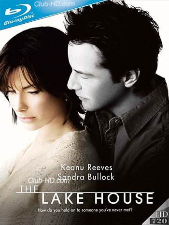 The Lake House (2006) 720p BDRip Dual Latino-Inglés [Subt. Esp] (Romance. Drama)