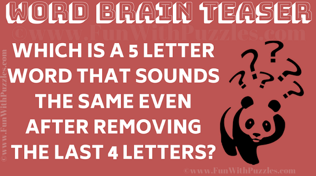 Which is a 5 letter word that sounds the same even after removing the last 4 letters? | English Language Test
