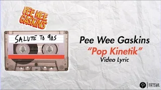 Lirik Lagu Pop Kinetik - Pee Wee Gaskins
