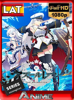 Azur Lane [12/12] Latino HD [1080P] [GoogleDrive] DizonHD