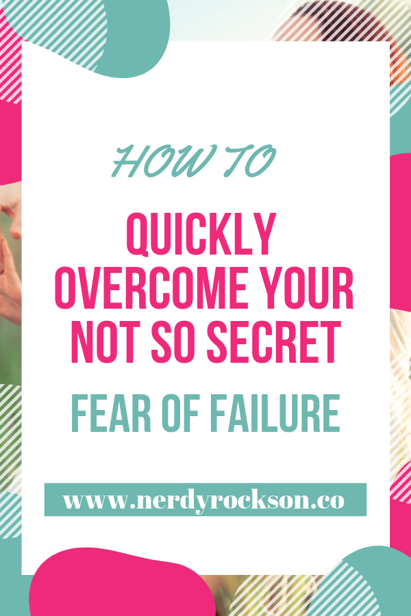 How To Quickly Overcome Your Not-So-Secret Fear Of Failure How To Quickly Overcome Your Not-So-Secret Fear Of Failure