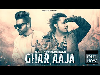 Ghar Aaja Lyrics Sukh E ft Pardhaan Ghar Aaja Lyrics Sukh E ft Pardhaan