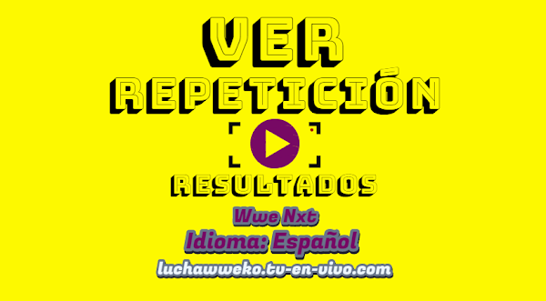 Repetición de Wwe Nxt 1 de Abril de 2020 En Español - Ingles Online Full Hd Repetición de Wwe Nxt 1 de Abril de 2020 En Español - Ingles Online Full Hd