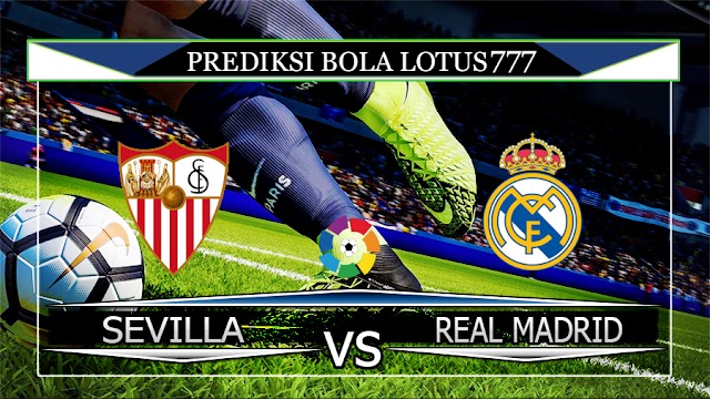 PREDIKSI SEVILLA VS REAL MADRID 23 SEPTEMBER 2019