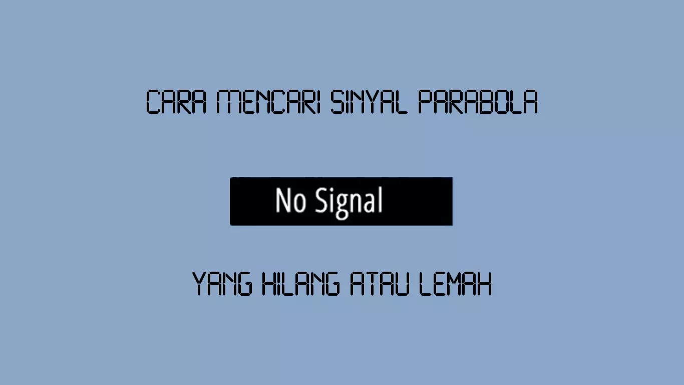 cara mencari sinyal parabola yang