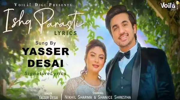 Ishq Parasti Lyrics - Yasser Desai | Masshe Uddin Qureshi | Hindi Romantic Song