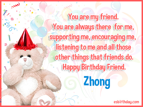 Zhong Happy birthday friends always Zhong Happy birthday friends always