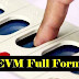 EVM Full Form in Hindi – ईवीएम क्या होता है ?