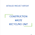 Project Report on Construction Waste Recycling Unit