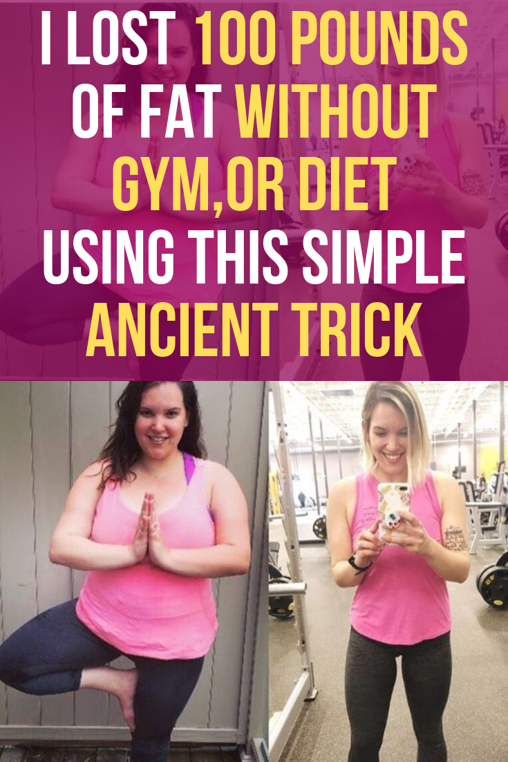 How I Lost 100 pounds of Fat Without Gym, Or Diet Using This Simple ...