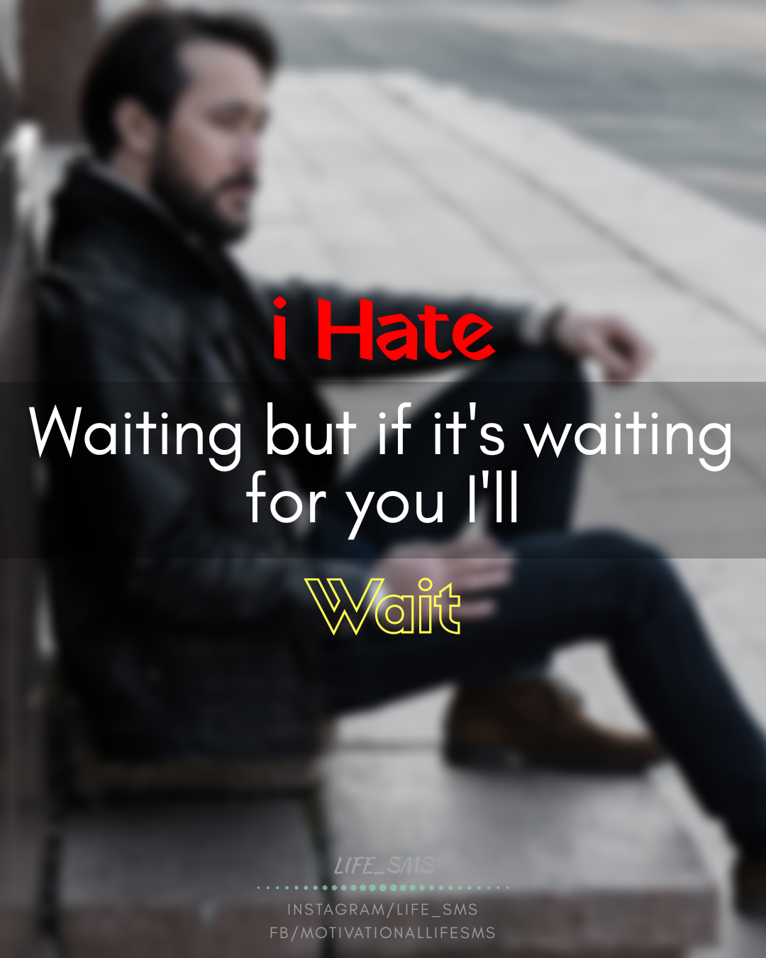 I hate waiting