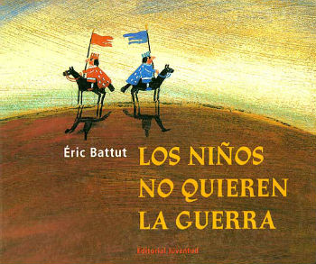 libros infantiles y juveniles para educar en la paz: los niños no quieren la guerra