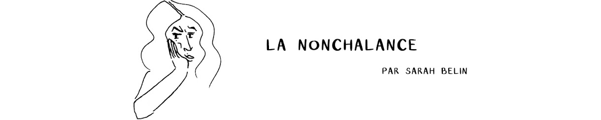 La Nonchalance, par Sarah Belin