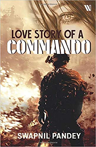 SPOTLIGHT- LOVE STORY OF A COMMANDO BY SWAPNIL PANDEY