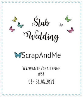 https://blogscrapandme.blogspot.com/2019/08/wyzwanie-59-slub-challenge-59-wedding.html