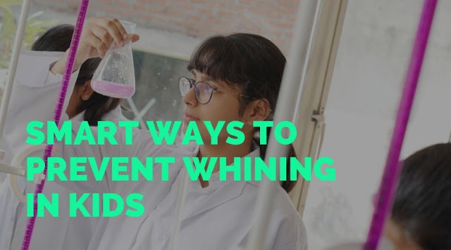Some of the ways to prevent whining in Kids