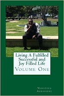 Living A Fulfilled, Successful, And Joy Filled Life