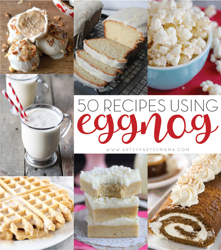 50 Recipes Using Eggnog at artsyfartsymama.com